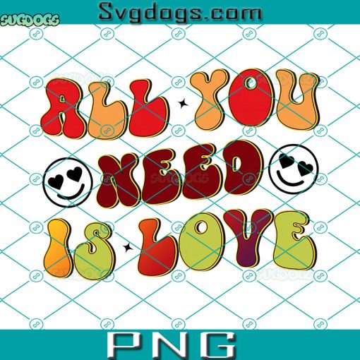 All You Need Is Love PNG, Valentine’s Day PNG, Love PNG