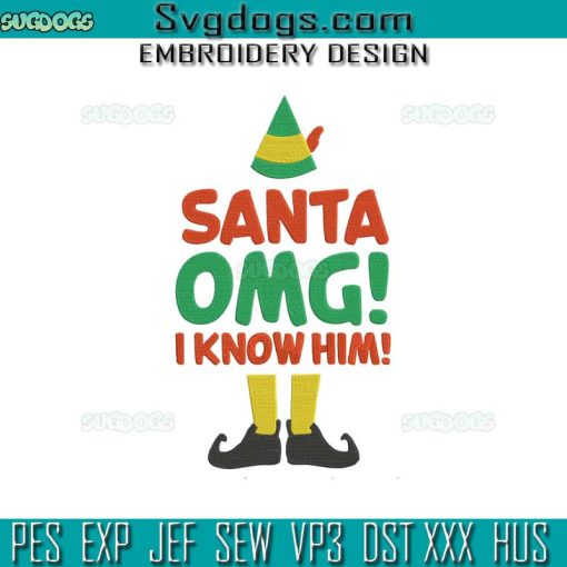 Santa OMG I Know Him Embroidery Design File, Buddy the Elf Movie Embroidery Design File