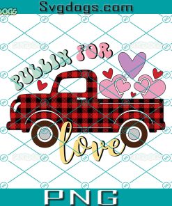 Pullin For Love PNG, Valentine’s Day Truck PNG, Valentine’s Day PNG, Love Truck PNG
