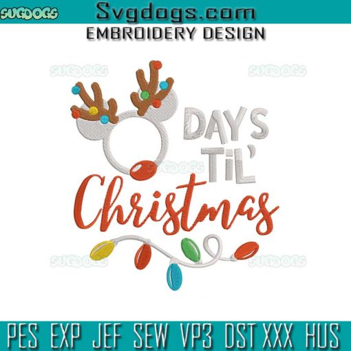 Days Til Christmas Embroidery Design File, Mickey Ears Raindeer Embroidery Design File