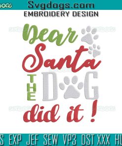 Dear Santa The Dog Did It Embroidery Design File, Dog Christmas Embroidery Design File