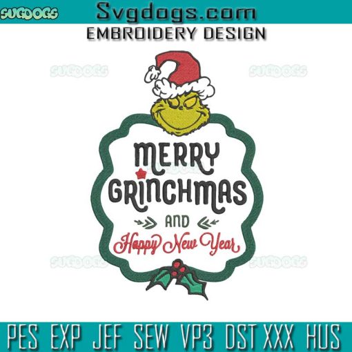 Merry Grinchmas And Happy New Year Embroidery Design File, Dr Seuss Grinch Embroidery Design File
