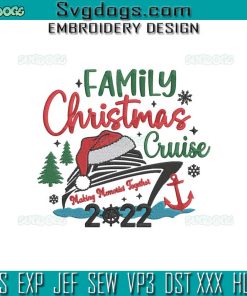 Family Christmas Cruise 2022 Embroidery Design File, Making Memories Together Embroidery Design File