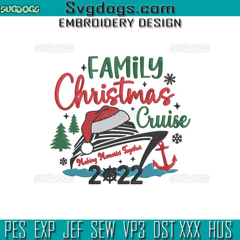 Family Christmas Cruise 2022 Embroidery Design File, Making Memories Together Embroidery Design File