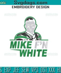 Mike Fn White New York Football Embroidery Design File, Mike F’n White Embroidery Design File