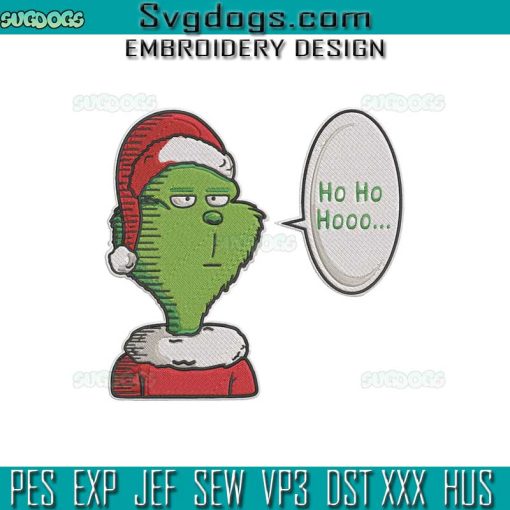 Ho Ho Ho Grinch Embroidery Design File, Grinch Merry Christmas Embroidery Design File