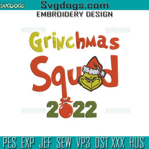 Grinchmas Squad 2022 Embroidery Design File, Christmas Grinch Embroidery Design File