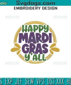 Mardi Gras Embroidery Design File, Happy Mardi Gras Yall Mardi Gras Costume Parade Outfit Embroidery Design File