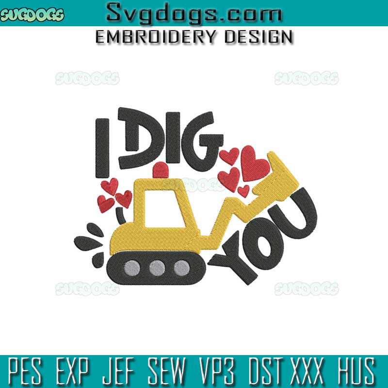 I Dig You Valentine Day Embroidery Design File, Truck Valentine Embroidery Design File