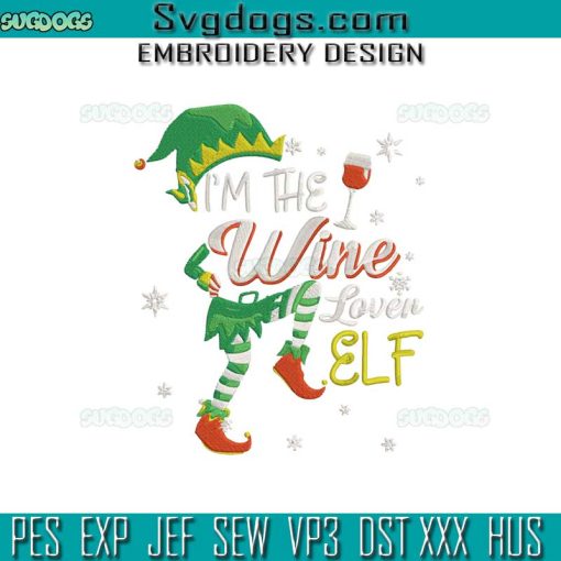 I’m The Wine Lover Elf Embroidery Design File, Christmas Wine Embroidery Design File