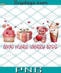 Love More Worry Less PNG, Love PNG, Valentines PNG