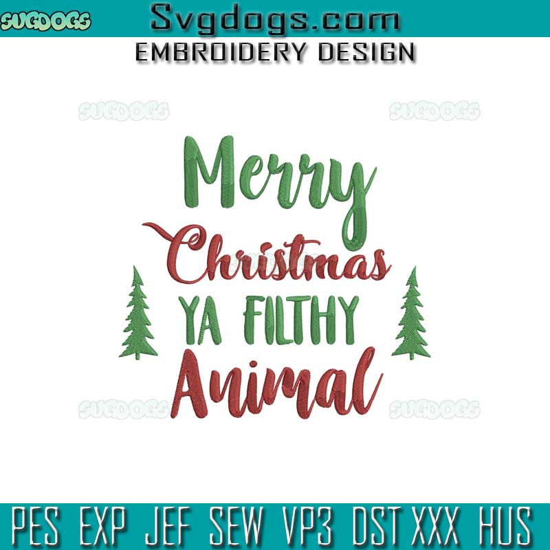 Merry Christmas Ya Filthy Animal Embroidery Design File, Christmas Tree Embroidery Design File