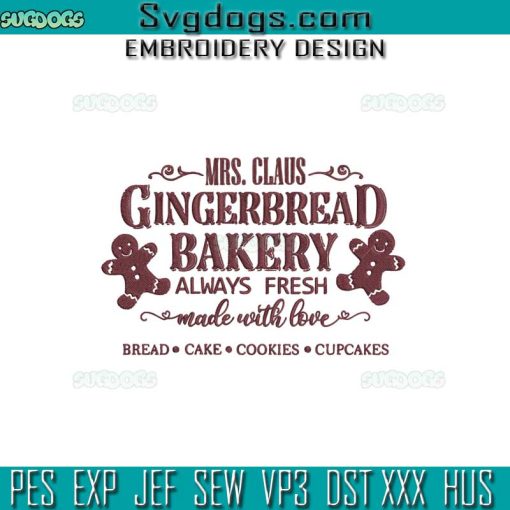 Christmas Baking Embroidery Design File, Mrs Claus Gingerbread Bakery Always Fresh Made With Love Embroidery Design File