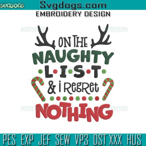 On The Naughty List And I Regret Nothing Embroidery Design File, Holiday Winter Embroidery Design File