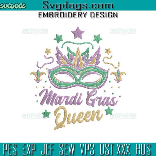 Mardi Gras Queen Embroidery Design File, Queen Of Mardi Gras Carnival Parade Costume Fat Tuesday Embroidery Design File