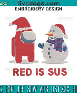 Among Us And Snowman Red Is Sus Embroidery Design File, Game Among Us Christmas Embroidery Design File