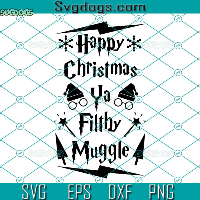 Happy Christmas Ya Filthy Muggle SVG, Filthy Muggle SVG, Harry Potter Christmas SVG PNG DXF EPS