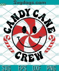 Candy Cane Crew SVG, Merry Christmas SVG, Candy Cane SVG PNG DXF EPS