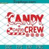 Candy Cane Crew SVG, Funny Christmas SVG, Candy Cane SVG, Kids Christmas Crew SVG PNG DXF EPS