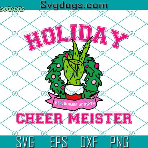 Holiday Cheer Meister SVG, Christmas Dr Seuss SVG, Christmas Grinch SVG PNG DXF EPS