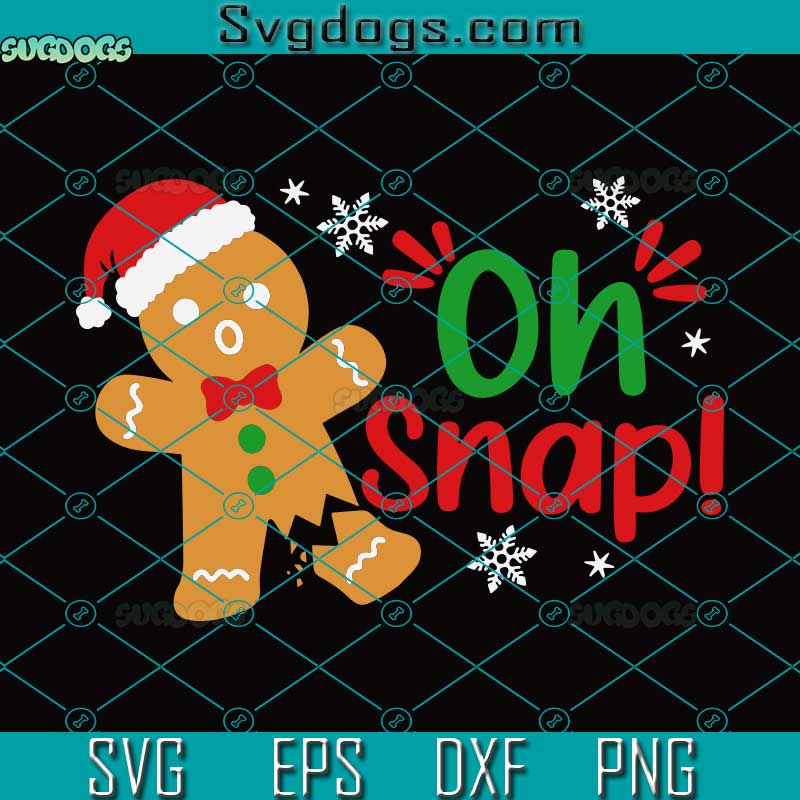 Oh Snap Gingerbread Man Christmas SVG, Gingerbread Man SVG, Oh Snap Christmas SVG PNG DXF EPS