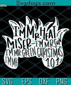 Heat Miser SVG, I'm Mr Heat Miser SVG, I'm Mr Sun SVG, I'm Mr Green Christmas SVG PNG DXF EPS