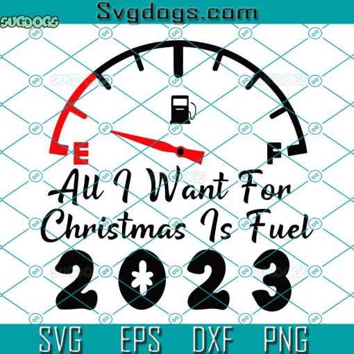 All I Want For Christmas Is Fuel SVG, All I Want For Christmas Is 2023 SVG, Christmas Ornament SVG PNG DXF EPS
