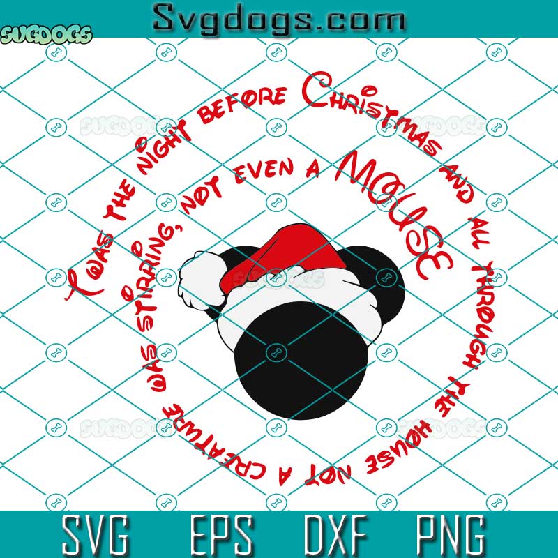 Mickey Santa Twas The Night Before Christmas SVG, Twas The Night Before Christmas SVG, Christmas Mickey Ears SVG PNG DXF EPS