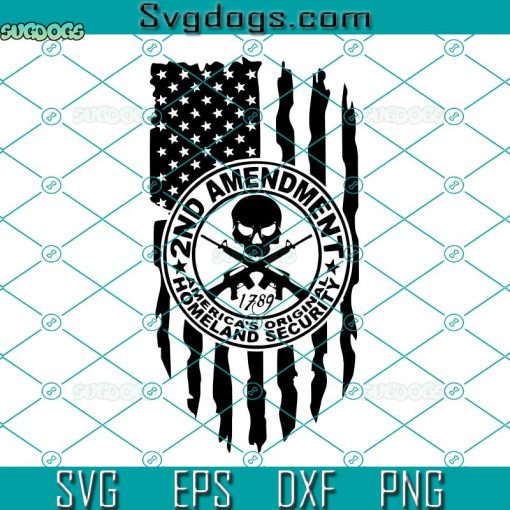 2nd Amendment Tattered Flag SVG, 2nd Amendment SVG, American’s Original Homeland Security SVG PNG DXF EPS