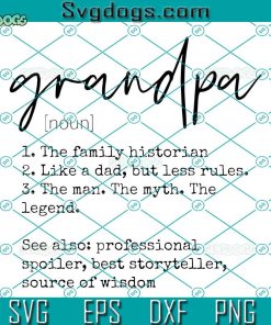 Grandpa SVG, The Family Historian SVG, Like A Dad SVG, The Man SVG, Father’s Day SVG PNG DXF EPS