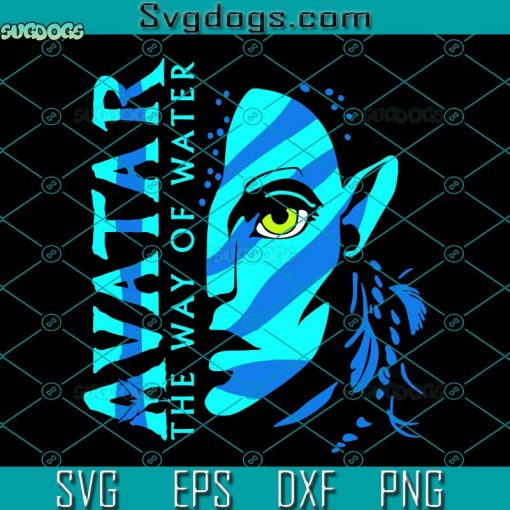 Neytiri Avatar 2 SVG, Avatar The Way Of Water SVG, Avatar 2 SVG PNG DXF EPS