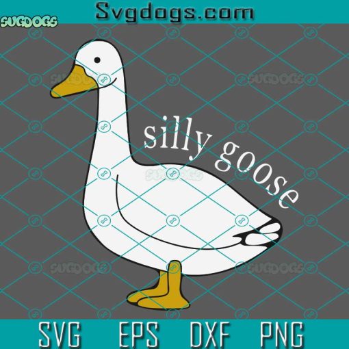 Silly Goose SVG, Silly Goose On The Loose SVG, Animal SVG PNG DXF EPS