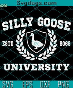 Silly Goose University SVG, Silly Goose University Funny Meme School Bird SVG, Goose SVG PNG DXF EPS