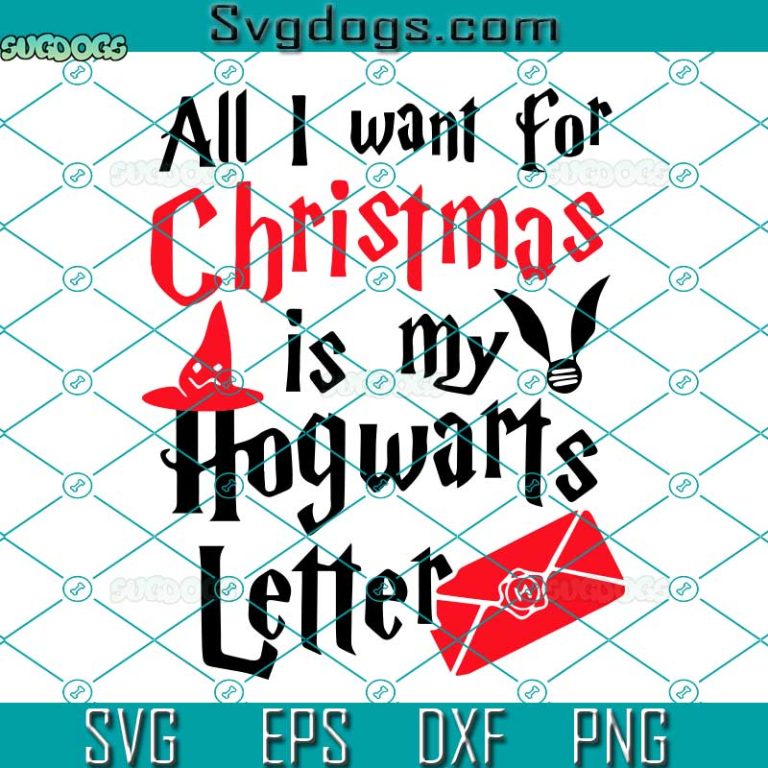 All I Want For Christmas Is My Hogwarts Letter SVG, Harry Potter