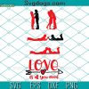 Love Is All You Need SVG, Valentines Day SVG, Love SVG, Love Script Heart SVG PNG DXF EPS