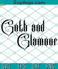 Goth And Glamour Wednesday Addams SVG, Wednesday Addams SVG, The Addams Family SVG PNG DXF EPS