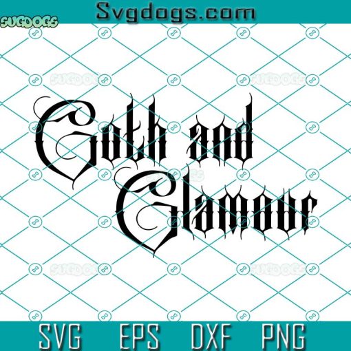 Goth And Glamour Wednesday Addams SVG, Wednesday Addams SVG, The Addams Family SVG PNG DXF EPS