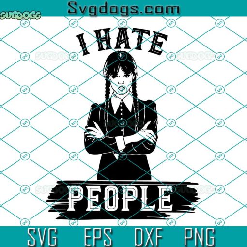 I Hate People SVG, Wednesday Face SVG, Addam Family SVG PNG DXF EPS