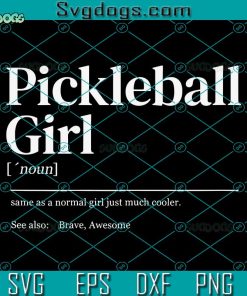 Pickleball Girl SVG, Same As A Norman Girl Just Much Cooler SVG PNG DXF EPS