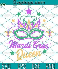 Mardi Gras Queen SVG, Queen Of Mardi Gras Carnival Parade Costume Fat Tuesday SVG PNG DXF EPS