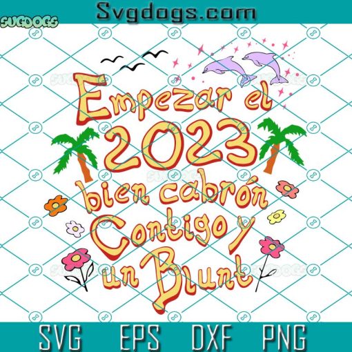 Empezar El 2023 Bien Cabron Contigo Y Un Blunt SVG, Bad Bunny New Year 2023 SVG, Benito Navidad SVG PNG DXF EPS