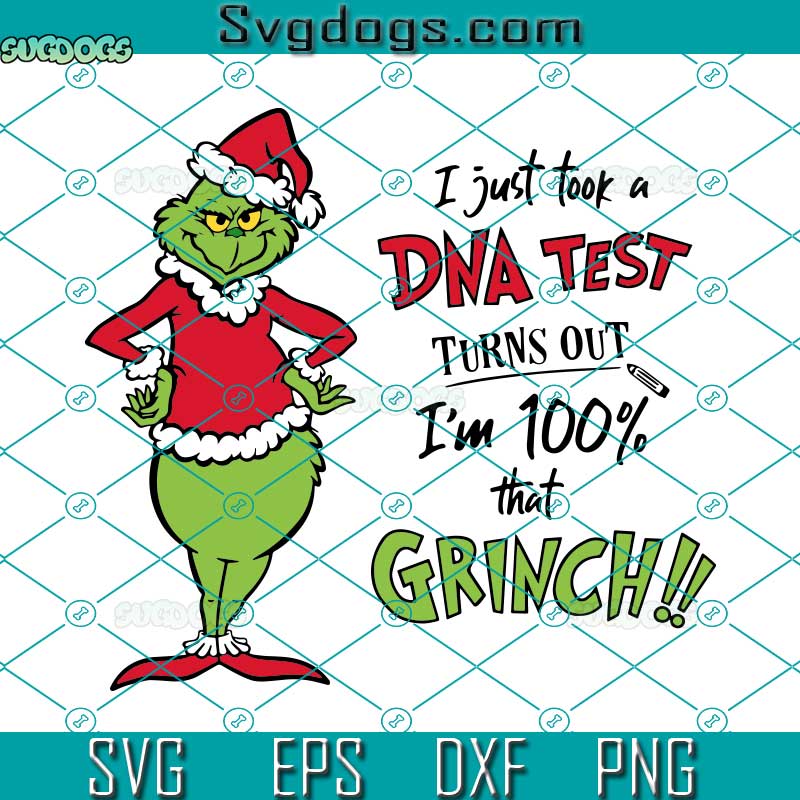 I Just Took A DNA Test Turns Out I'm 100% That Grinch SVG, Grinch Face SVG, The Grinch Christmas SVG PNG DXF EPS
