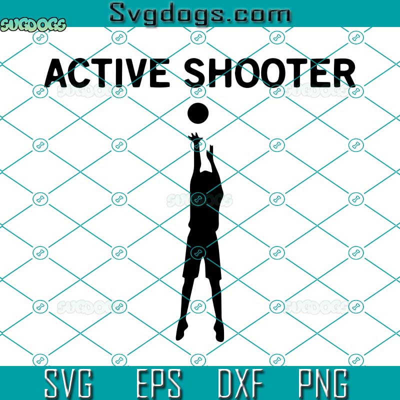 Active Shooter SVG, Basketball Lovers SVG, Active Shooter SVG PNG DXF EPS