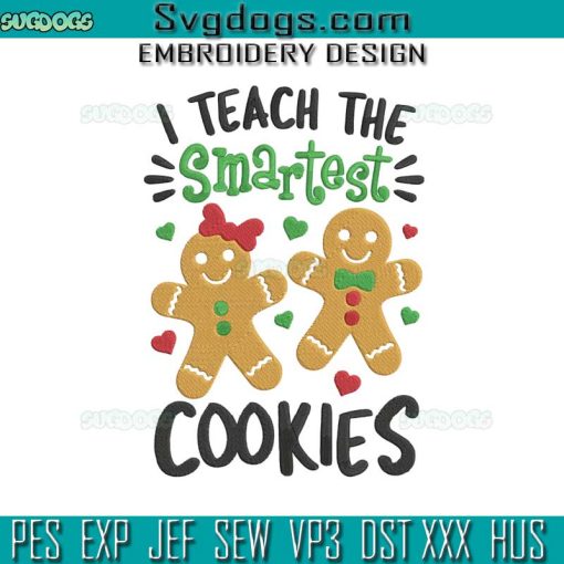 Teach the Smartest Cookies Embroidery Design File, Christmas Gingerbread Embroidery Design File