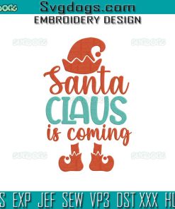 Santa Claus Is Coming Embroidery Design File, Merry Christmas Santa Claus Embroidery Design File