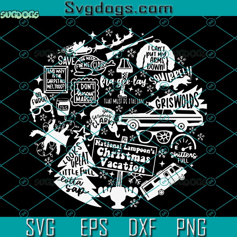 National Lampoon's A Christmas Story Theme SVG, Griswolds SVG, Looks Great Little Full Lotta Sap SVG, Shitters Full SVG PNG DXF EPS