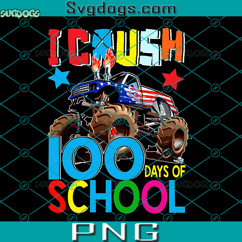 I Crush 100 Days Of School PNG, Monster Truck 100 Days Of School PNG, School PNG