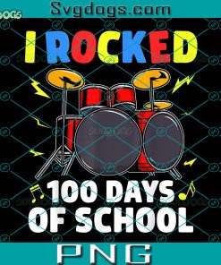 I Rocked 100th Day of School PNG, Happy 100 Days Drum Kit Music PNG, School PNG