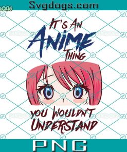 It An Anime Thing PNG, You Wouldn't Understand PNG, Anime Girl Maga Eyes PNG, Japanese Anime PNG