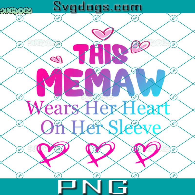 This Mamaw Wears Her Heart On Her Sleeve PNG, Mamaw Hear PNG, Valentine's PNG